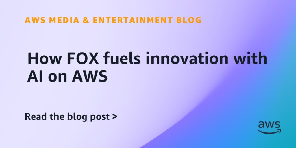 How FOX fuels innovation with AI on AWS