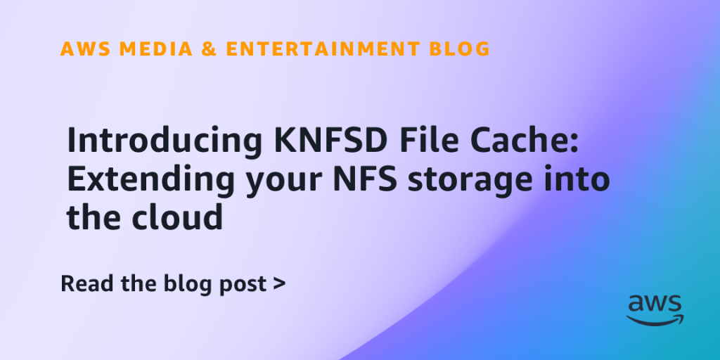 Introducing KNFSD File Cache: Extending your NFS storage into the cloud