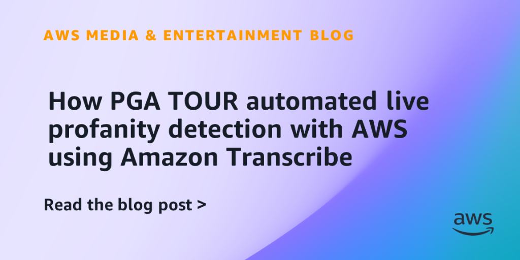 How PGA TOUR automated live profanity detection with AWS using Amazon Transcribe