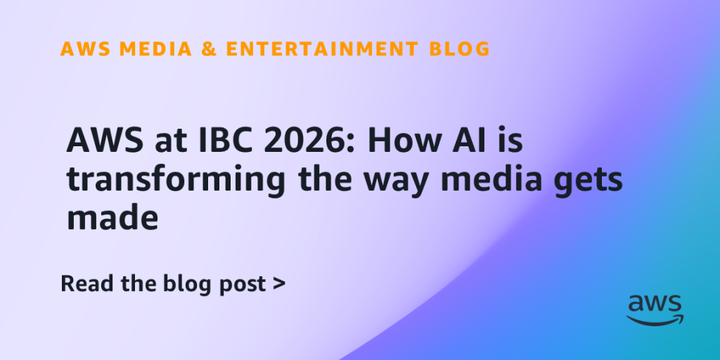 AWS at IBC 2026: How AI is transforming the way media gets made