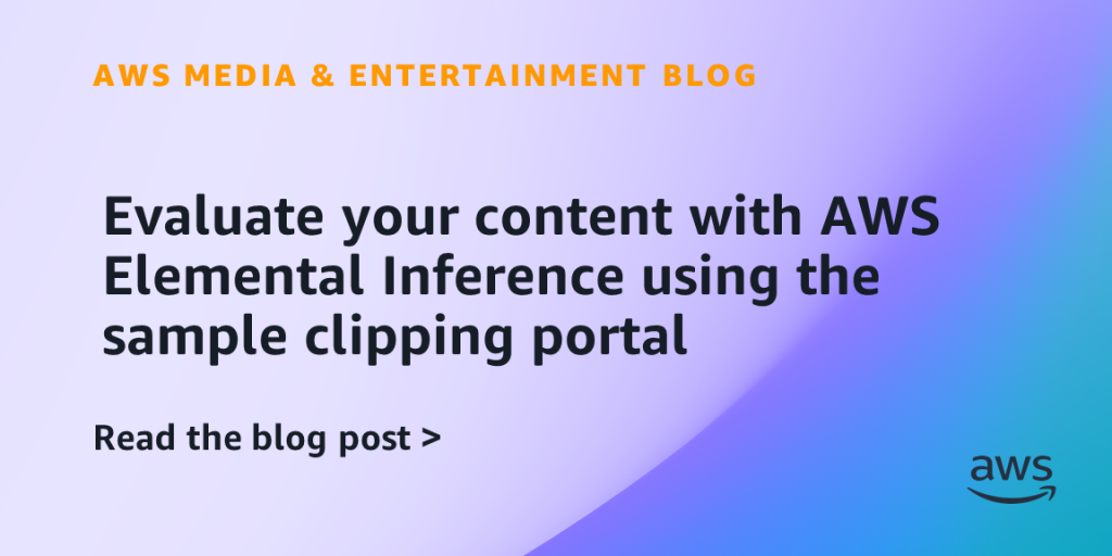 Evaluate your content with AWS Elemental Inference using the sample clipping portal