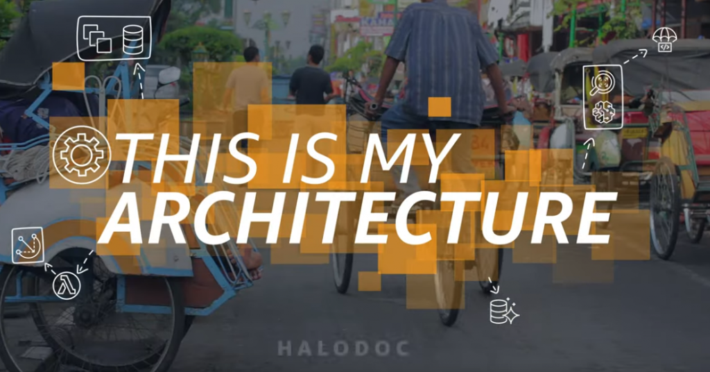 This is My Architecture: Halodoc