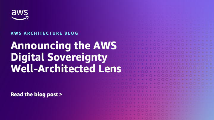 宣布AWS数字主权良好架构视角