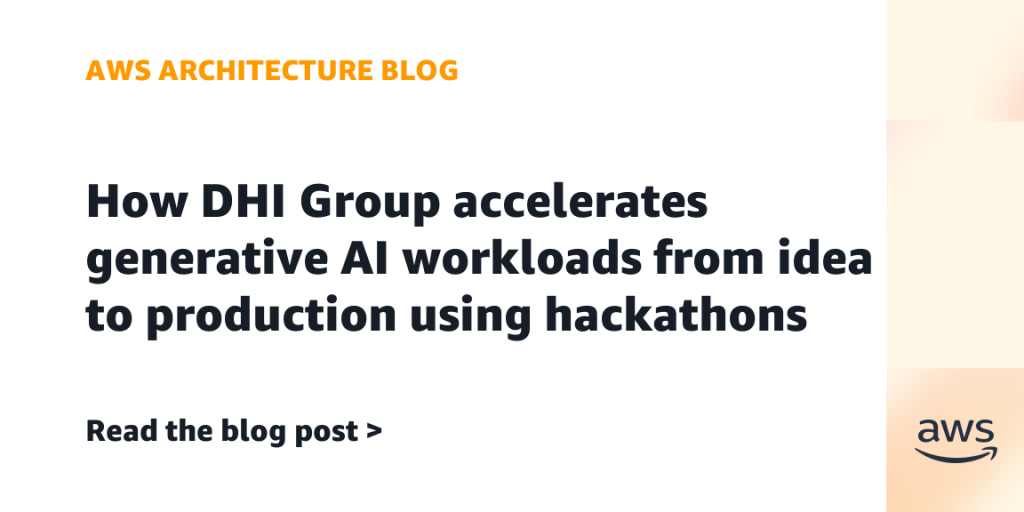 How DHI Group accelerates generative AI workloads from idea to production using hackathons