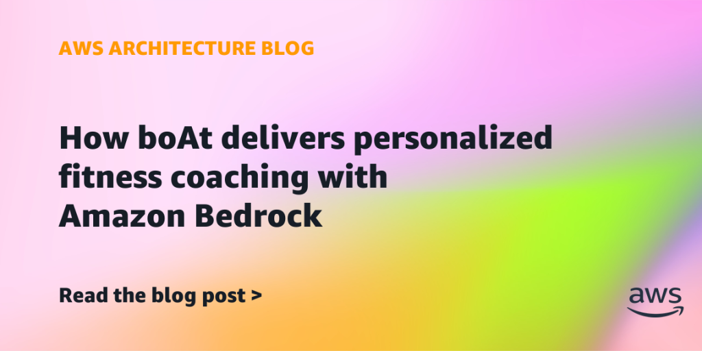 How boAt delivers personalized fitness coaching with Amazon Bedrock
