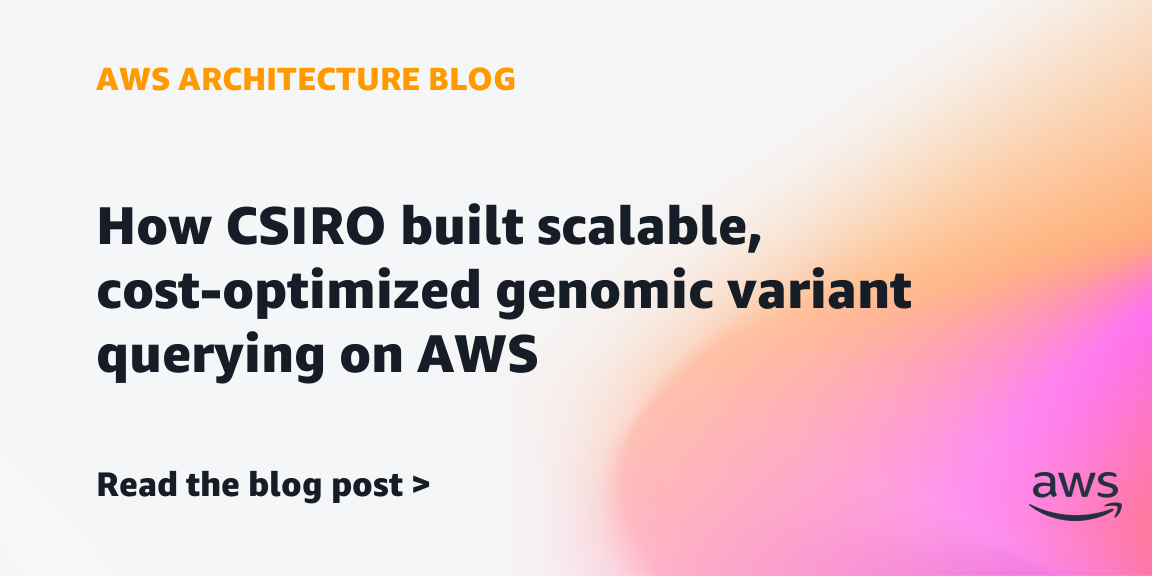 How CSIRO built scalable, cost-optimized genomic variant querying on AWS | Amazon Web Services