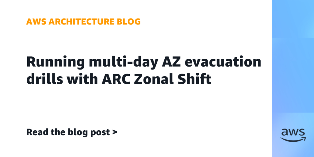 Running multi-day AZ evacuation drills with ARC Zonal Shift