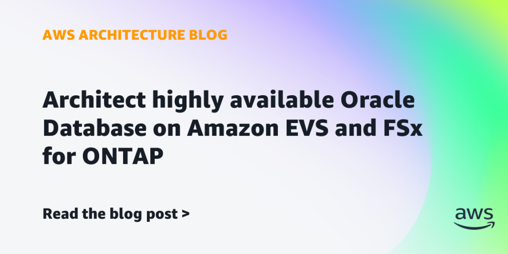 Architect highly available Oracle Database on Amazon EVS and FSx for ONTAP