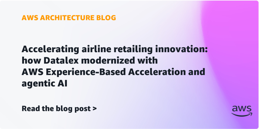 Accelerating airline retailing innovation: how Datalex modernized with AWS Experience-Based Acceleration and agentic AI