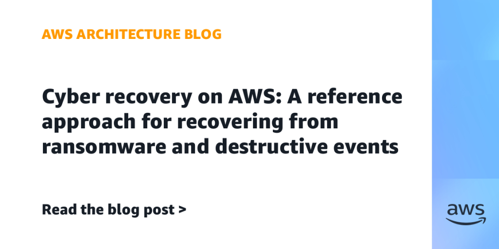 REVBLOG-1333: Cyber recovery on AWS: A reference approach for recovering from ransomware and destructive events