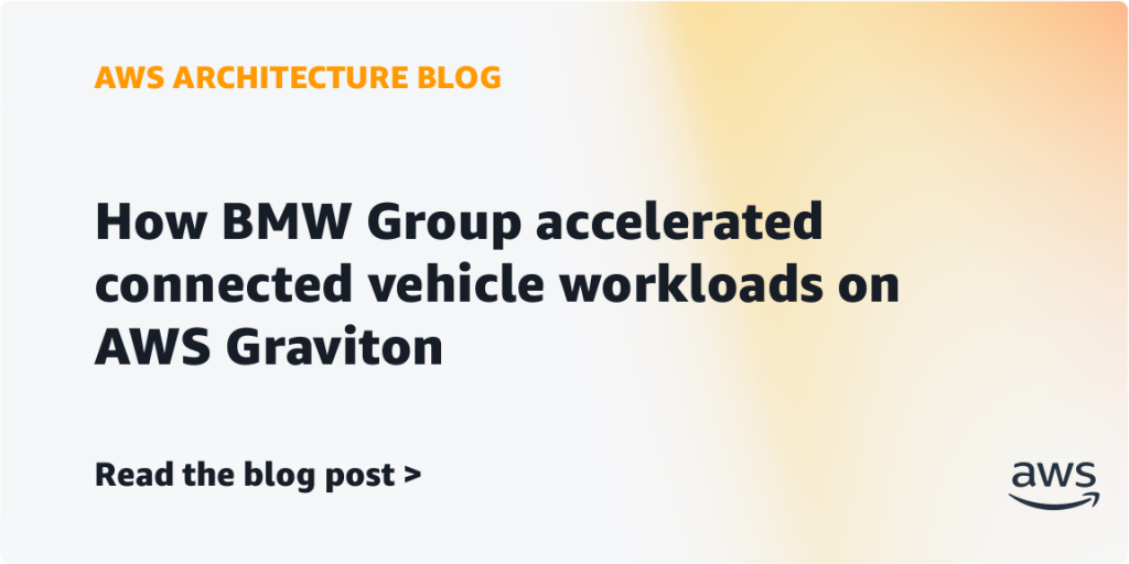 How BMW Group accelerated connected vehicle workloads on AWS Graviton