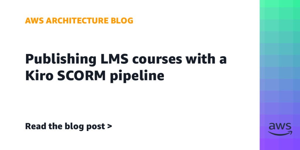 Publishing LMS courses with a Kiro SCORM pipeline