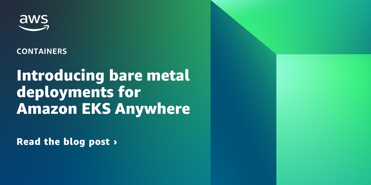 Introducing bare metal deployments for Amazon EKS Anywhere