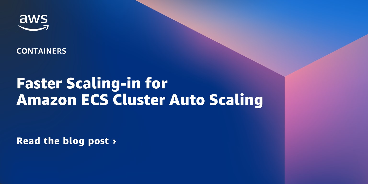 Faster Scaling-in for Amazon ECS Cluster Auto Scaling