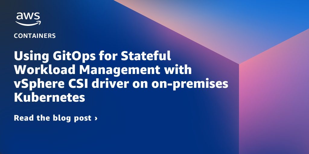 Using GitOps for Stateful Workload Management with vSphere CSI driver on on-premises Kubernetes