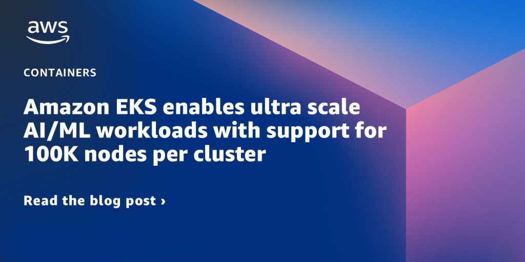 Featured image: Amazon EKS 100K nodes per cluster