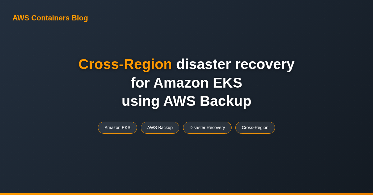 Cross-Region disaster recovery for Amazon EKS using AWS Backup