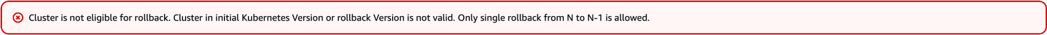 Error message stating the cluster can only be rolled back by one version
