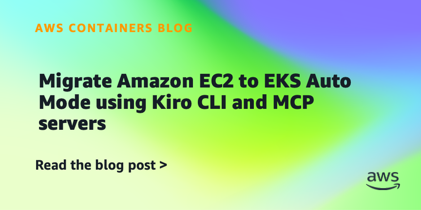 Migrate EC2 Workloads to EKS Auto Mode with Kiro