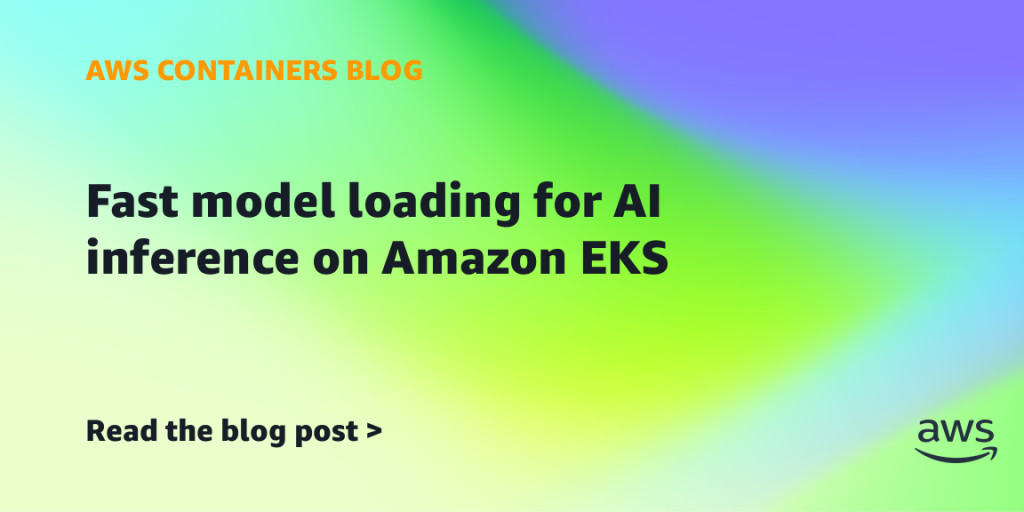 Fast model loading for AI inference on Amazon EKS