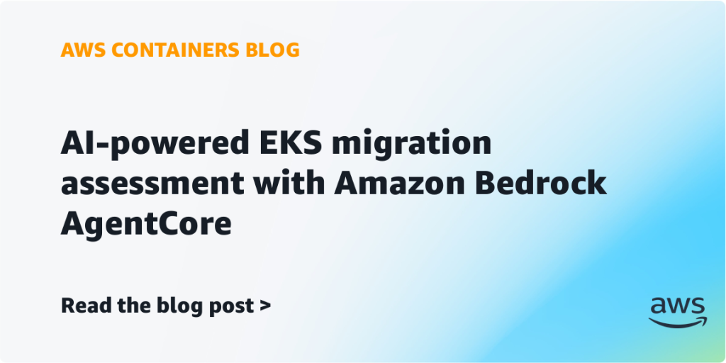 AI-powered EKS migration assessment with Amazon Bedrock AgentCore