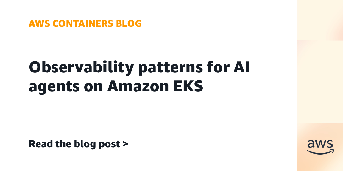 Observability patterns for AI agents on Amazon EKS